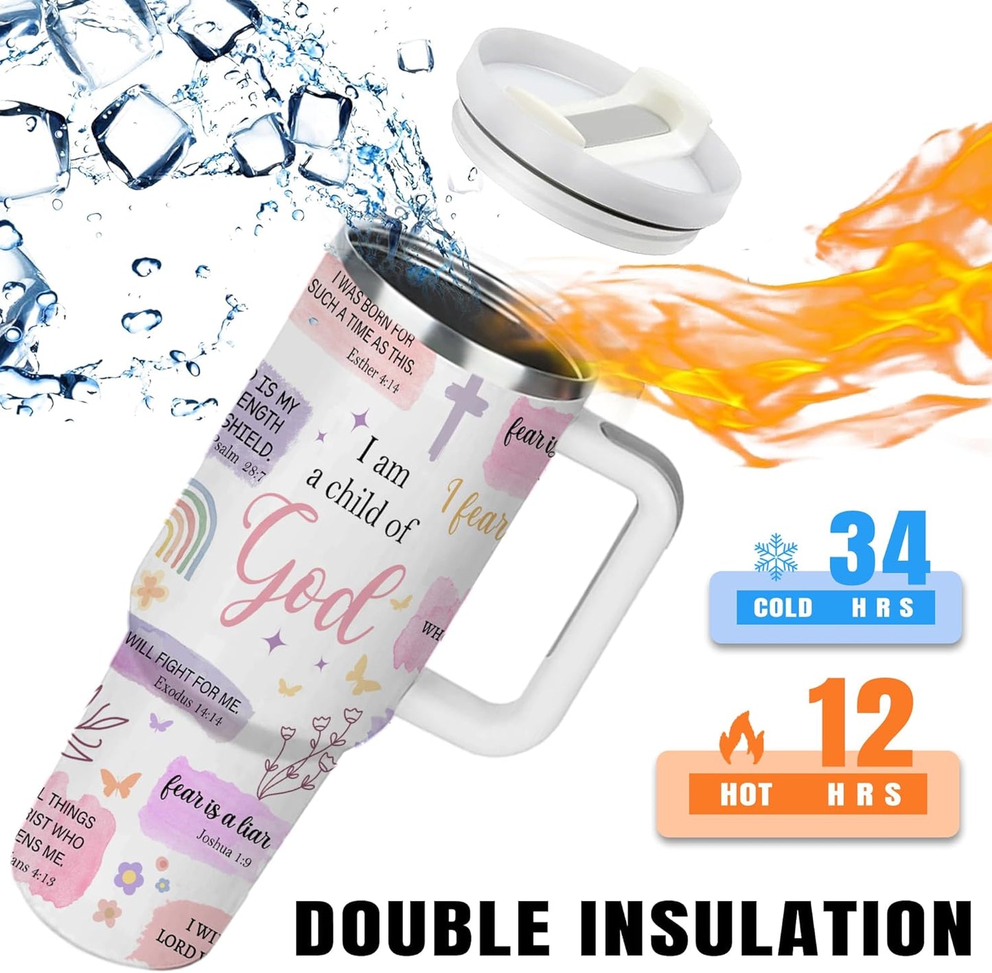 A Christian-themed insulated tumbler with “I am a child of God” and Bible verses printed on a pastel design. The image shows cold water and fire representing its double insulation feature, labeled with "34 HRS Cold" and "12 HRS Hot." A white lid is shown removed above the tumbler.